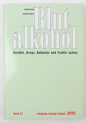 Bild des Verkufers fr Blutalkohol. Alcohol, Drugs, Behavior and Traffic Safety. Band 52, 2015 zum Verkauf von Buchkanzlei