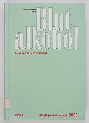 Bild des Verkufers fr Blutalkohol. Alcohol, Drugs, Behavior. Band 43, 2006 zum Verkauf von Buchkanzlei