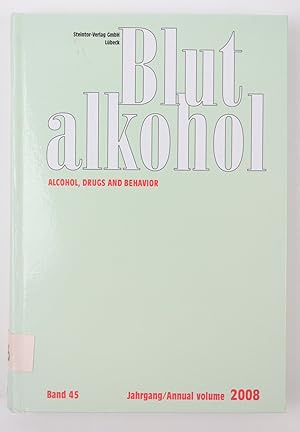 Image du vendeur pour Blutalkohol. Alcohol, Drugs, Behavior and Traffic Safety. Band 45, 2008 mis en vente par Buchkanzlei