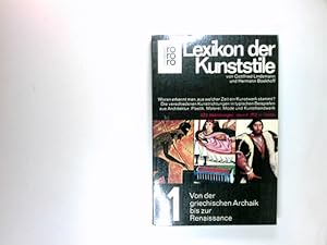 Seller image for Lexikon der Kunststile Band. 1., Von der griechischen Archaik bis zur Renaissance. rororo ; 6132 : rororo-Handbuch for sale by Antiquariat Buchhandel Daniel Viertel