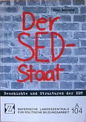 Bild des Verkufers fr Der SED-Staat. Geschichte und Strukturen der DDR. (=Bayerische Landeszentrale fr politische Bildungsarbeit, Band A/104). zum Verkauf von Berliner Bchertisch eG