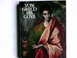 Seller image for Von Greco bis Goya : vier Jahrhunderte spanische Malerei ; Knstlerhaus Wien, 14. Mai bis 11. Juli 1982 for sale by Antiquariat Buchhandel Daniel Viertel