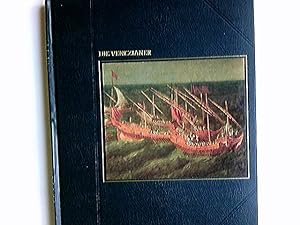 Die Venezianer. Die Seefahrer; Time-Life-Bücher von u.d. Red. d. Time-Life-Bücher. [Aus d. Engl. ...