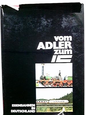 Image du vendeur pour Vom "Adler" zum "IC" : Eisenbahnen in Deutschland. Fritz Stckl ; Peter Molle ; Hermann Wolters mis en vente par Antiquariat Buchhandel Daniel Viertel