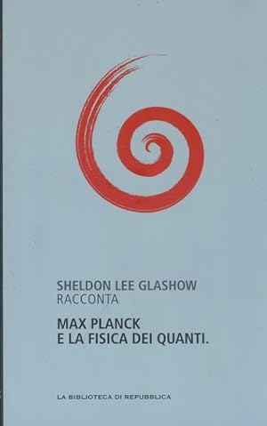 Max Planck e la fisica dei quanti