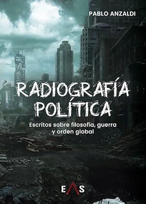 Bild des Verkufers fr RADIOGRAFA POLTICA ESCRITOS SOBRE FILOSOFA, GUERRA Y ORDEN GLOBAL zum Verkauf von LIBROPOLIS