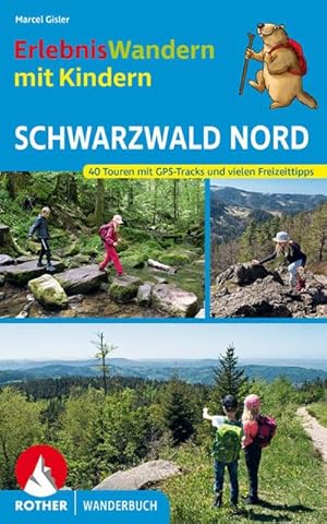 Bild des Verkufers fr ErlebnisWandern mit Kindern Schwarzwald Nord : 40 Touren mit GPS-Tracks und vielen Freizeittipps zum Verkauf von AHA-BUCH GmbH