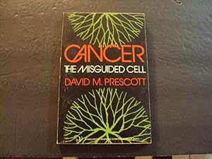 Imagen del vendedor de Cancer The Misguided Cell sc David M. Prescott 1st Print 1973 Pegasus Books a la venta por Joseph M Zunno