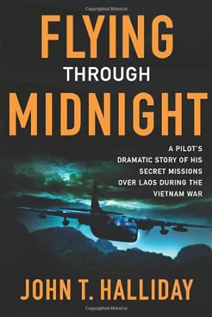 Immagine del venditore per Flying Through Midnight: A Pilot's Dramatic Story of His Secret Missions Over Laos During the Vietnam War venduto da Allguer Online Antiquariat
