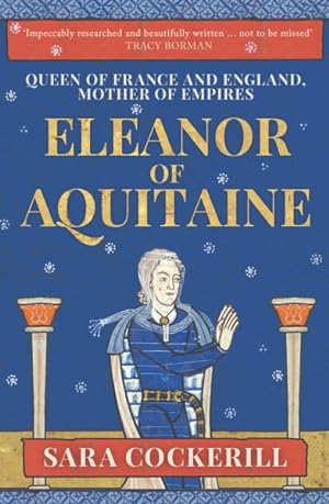 Seller image for Eleanor of Aquitaine : Queen of France and England, Mother of Empires for sale by GreatBookPrices