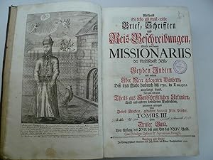 Bild des Verkufers fr Des Neuen Welt Botts TOMUS III, Stcklein J., 1732, Reisebeschreibungen-Jesuiten Allerhand so lehr-als geist-reiche Brief, Schrifften und Reis-Beschreibungen, welche von denen Missionariis der Gesellschaft Jesu aus beyden Indien, und andern ber Meer gelegenen Lndern, dise letzte Jahr hindurch bi 1730. in Europa angelangt seynd. Tomus III. Oder dritter Bund von Anfang des XVII bi zum End des XXIV Theils. Augsburg und Grtz 1732. Jesuits; Stcklein, Joseph, 1676-1733; Publication date 1732 Publisher Augspurg und Grtz, : in Verlag Philips, Martins, und Joh. Veith seel. Erben, Buchhndlern Allerhand so lehr- als geist-reiche Brief, Schrifften und Reis-Beschreibungen, welche meistens von denen Missionariis der Gesellschaft zum Verkauf von Hammelburger Antiquariat