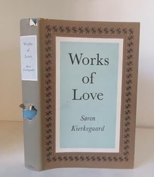 Seller image for Works of Love: Some Christian Reflections in the Form of Discourses for sale by BRIMSTONES