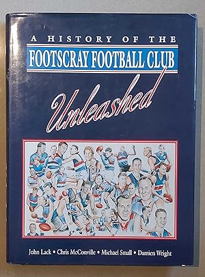 UNLEASHED A History of the Footscray Football Club.