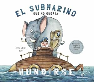 Imagen del vendedor de El submarino que no quera hundirse -Language: spanish a la venta por GreatBookPrices