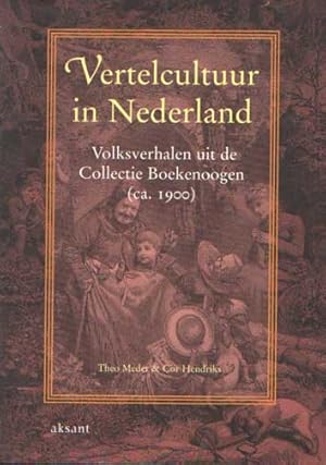 Seller image for Vertelcultuur in Nederland. Volksverhalen uit de Collectie Boekenoogen. ( ca. 1900) for sale by Bij tij en ontij ...