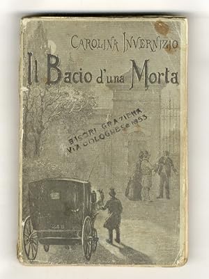 Bild des Verkufers fr Il bacio d'una morta. Romanzo. zum Verkauf von Libreria Oreste Gozzini snc