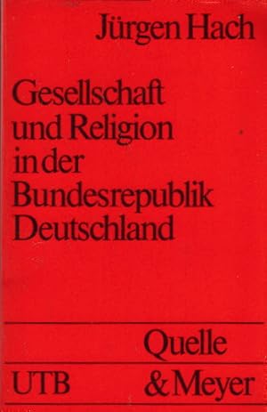 Immagine del venditore per Gesellschaft und Religion in der Bundesrepublik Deutschland. Eine Einfhrung in die Religionssoziologie venduto da AMAHOFF- Bookstores