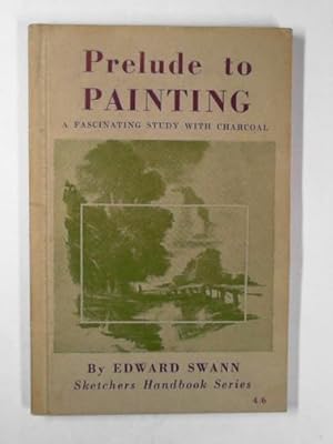 Seller image for Prelude to painting for sale by Cotswold Internet Books