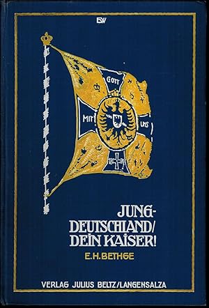 Imagen del vendedor de Jung Deutschland, Dein Kaiser! a la venta por Antiquariat Kastanienhof