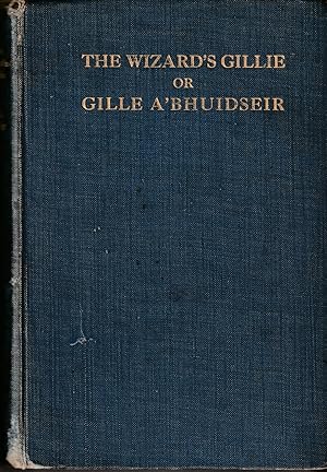 GILLE A'BHUIDSEIR: The Wizard's Gillie and Other Tales