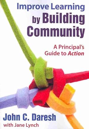 Seller image for Improve Learning by Building Community : A Principal's Guide to Action for sale by GreatBookPrices