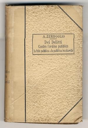 Delitti contro l'ordine pubblico, la fede pubblica e la pubblica incolumità.