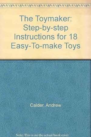 Seller image for The Toymaker: Step-by-step Instructions for 18 Easy-To-make Toys for sale by WeBuyBooks