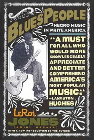 Image du vendeur pour Blues People : Negro Music in White America mis en vente par GreatBookPrices