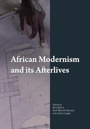 Image du vendeur pour African Modernism and Its Afterlives mis en vente par AHA-BUCH GmbH