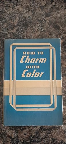 Seller image for How To Charm With Color for sale by Darby Jones