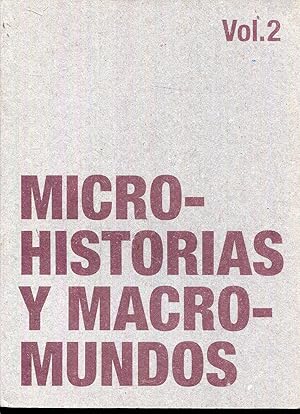 Imagen del vendedor de Microhistorias y macromundos Vol. 2 (II) (Tomo) a la venta por Rincn de Lectura