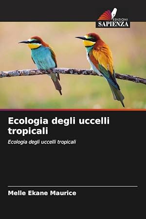 Bild des Verkufers fr Ecologia degli uccelli tropicali zum Verkauf von moluna