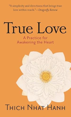 Bild des Verkufers fr True Love : A Practice for Awakening the Heart zum Verkauf von Smartbuy