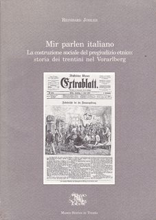 Bild des Verkufers fr Mir Parlen Italiano: La construzione sociale del pregiudizio etnico: storia dei trentini nel vorarlberg zum Verkauf von Never Too Many Books