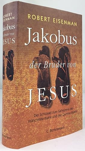 Bild des Verkufers fr Jakobus, der Bruder von Jesus. Der Schlssel zum Geheimnis des Frhchristentums und der Qumran-Rollen. Aus dem amerikanischen Englisch bertragen von Ditte und Giovanni Bandini. zum Verkauf von Antiquariat Heiner Henke