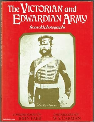 Bild des Verk�ufers f�r The Victorian And Edwardian Army From Old Photographs zum Verkauf von Hall of Books