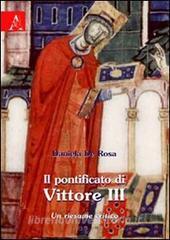 Seller image for Il pontificato di Vittore III. Un riesame critico for sale by Libreria Studio Bosazzi