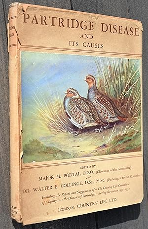 Image du vendeur pour PARTRIDGE DISEASE AND ITS CAUSES Including the Report and Suggestions of The Country Life Committee of Enquiry into the Diseases of Partridges during the Season 1931-1932 mis en vente par Dodman Books