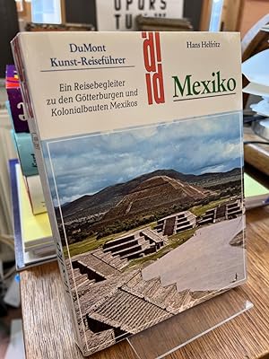 Mexiko. Ein Reisebegleiter zu den Götterburgen und Kolonialbauten Mexikos. (= DuMont-Kunst-Reisef...