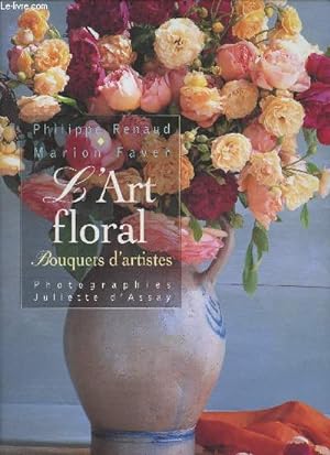 Bild des Verkufers fr L'art floral- Bouquets d'artistes zum Verkauf von Le-Livre