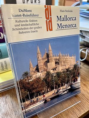 Mallorca, Menorca. Ein Begleiter zu den kulturellen Stätten und landschaftlichen Schönheiten der ...
