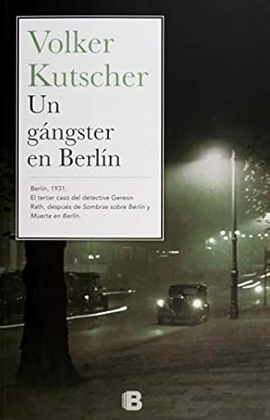 Bild des Verkufers fr Un gngster en Berln (Detective Gereon Rath 3) (Spanish Edition) zum Verkauf von Reliant Bookstore