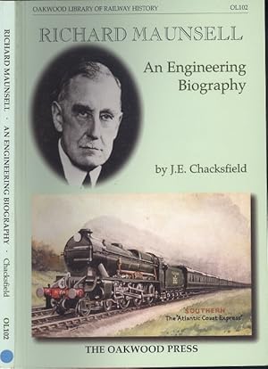 Seller image for Richard Maunsell: An Engineering Biography (Oakwood Library of Railway History No. OL102) for sale by Dereks Transport Books