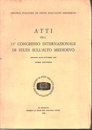 Seller image for Atti dell'11 Congresso internazionale di studi sull'Alto Medioevo (Tomo Secondo) Milano, 26-30 ottobre 1987 for sale by Di Mano in Mano Soc. Coop