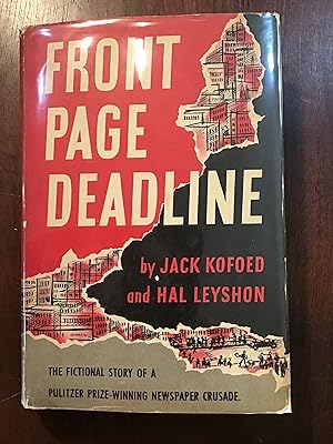 Imagen del vendedor de Front Page Deadline: The Fictional Story Of A Pulitzer Prize-Winning Newspaper Crusade a la venta por Shadetree Rare Books