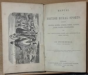 Manual Of British Rural Sports: Comprising Shooting, Hunting, Coursing, Fishing, Hawking, Racing,...