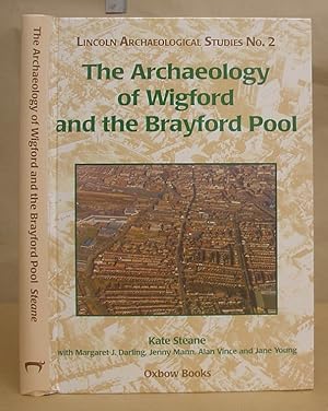 Image du vendeur pour The Archaeology Of Wigford And The Brayford Pool mis en vente par Eastleach Books