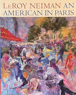 Seller image for Leroy Neiman - An American in Paris (Un Amricain  Paris) for sale by Dr.Bookman - Books Packaged in Cardboard