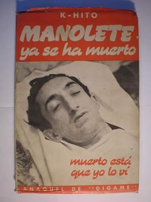 Seller image for Manolete ya se ha muerto. Muerto est que yo lo v ( Anaquel de Dgame ) for sale by Librera Antonio Azorn