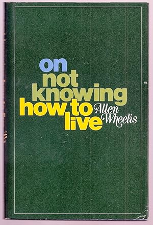 Bild des Verkufers fr ON NOT KNOWING HOW TO LIVE zum Verkauf von Charles Agvent,   est. 1987,  ABAA, ILAB